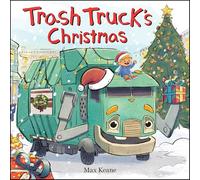 Trash Truck's Christmas: A Joyful Picture Book about a Boy with a Big Imagination and His Garbage Truck Best Friend