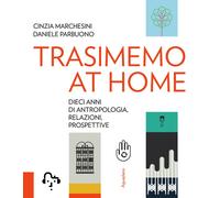 TrasiMemo at home. Dieci anni di antropologia, relazioni, prospettive. Nuova ediz.