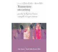 Trasmettere un carisma. Perché lo Spirito Santo zampilli sempre nuovo