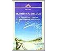 Trasmissioni stellari. Il terzo millennio. La vita nel mondo post-storico