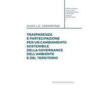 Trasparenza e partecipazione per un cambiamento sostenibile della governance dell'ambiente e del territorio