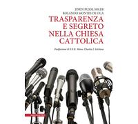 Trasparenza e segreto nella Chiesa Cattolica - Pujol Soler Jordi, Montes D...