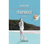 Trasparenze. A Cinzia