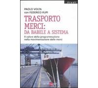 Trasporto merci: da Babele a sistema. Il valore della programmazione nella movimentazione delle merci