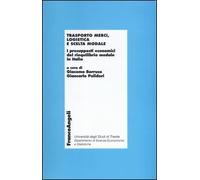 Trasporto merci, logistica e scelta modale. I presupposti economici del riequilibro modale in Italia
