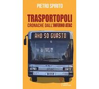 Trasportopoli. Cronache dall'inferno Atac