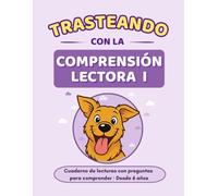 Trasteando con la comprensión lectora I: Cuaderno de lecturas con preguntas de comprensión progresivas · Desde 6 años · 1.º de Primaria · Dibujo guiado y ortografía integrada