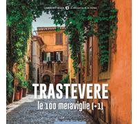 Trastevere, le 100 meraviglie (+1). Ediz. illustrata - 2019 - Typ