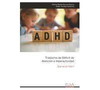Trastorno de Déficit de Atención e Hiperactividad: Qué es el Tdah?