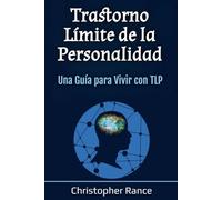 Trastorno Límite de la Personalidad: Una Guía para Vivir con TLP