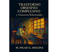 Trastorno Obsesivo-Compulsivo y Trastornos Relacionados: Manual de Psicopatología. Trastornos Mentales. Acumulación, Síndrome de Diógenes, Tricotilomanía. Excoriación.