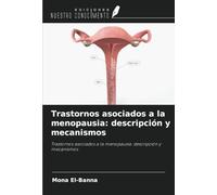 Trastornos asociados a la menopausia: descripción y mecanismos: Trastornos asociados a la menopausia: descripción y mecanismos