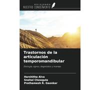 Trastornos de la articulación temporomandibular: Etiología, signos, diagnóstico y manejo
