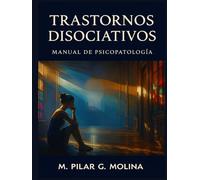 Trastornos Disociativos: Manual de Psicopatología. Trastornos Mentales.