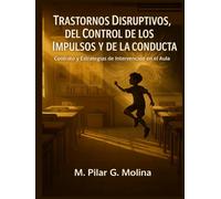 Trastornos Disruptivos, del control de los Impulsos y de la Conducta. Contrato y Estrategias de Intervención en el Aula: Manual de Psicopatología. Trastornos Mentales.