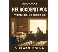 Trastornos Neurocognitivos: Manual de Psicopatología. Trastornos Mentales.