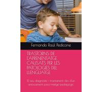 TRASTORNS DE L'APRENENTATGE CAUSATS PER LES PATOLOGIES DEL LLENGUATGE: El seu diagnòstic i tractament des d'un enfocament psico-metge-pedagògic