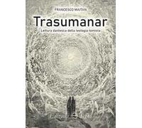Trasumanar. Lettura dantesca della teologia tomista