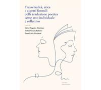 Trasversalità, etica e aspetti formali della traduzione poetica c