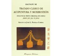 Tratado clásico de acupuntura y moxibustión = Zhen jiu jia yi jing
