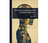 Tratado Completo De Higiene Pðblica...