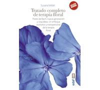 TRATADO DE TERAPIA FLORAL. FLORES DE BACH, NUEVA GENERACIÓN Y ORQUÍDEAS. UN ENFOQUE EVOLUTIVO Y TRANSPERSONAL DE LA TERAPIA FLORAL