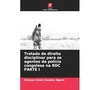 Tratado de direito disciplinar para os agentes da polícia congolesa na RDC PARTE I
