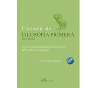 Tratado de filosofía primera. Libro tercero. Exposición de la filosofía primera a partir de la tabla de los opuestos
