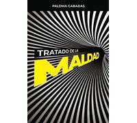 Tratado de la Maldad: Planteamientos definitivos sobre el origen y el fin de la maldad