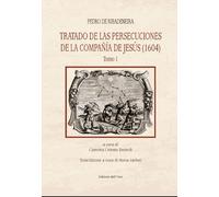 Tratado de las persecuciones de la Compaňía de Jesús (1604). Vol. 1