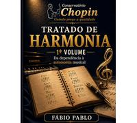 Tratado harmonia volume 1: Da dependência à autonomia musical