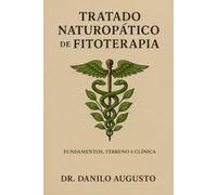 Tratado Naturopático de Fitoterapia: Fundamentos, Terreno e Clínica