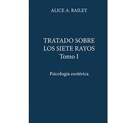 Tratado sobre los 7 Rayos Tomo I