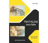 Tratalias una fiaba. C'era una volta e c'è ancora