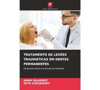 TRATAMENTO DE LESÕES TRAUMÁTICAS EM DENTES PERMANENTES: Perspectivas clínicas e protocolos de tratamento