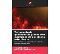 Tratamento de queimaduras graves com membrana de polietileno esterilizada: Desbridamento adjuvante tardio, com excelentes resultados e a baixo custo