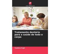 Tratamento dentário para a saúde de todo o corpo