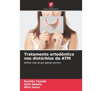 Tratamento ortodôntico nos distúrbios da ATM: Alinhar mais do que apenas sorrisos.
