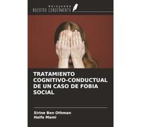 TRATAMIENTO COGNITIVO-CONDUCTUAL DE UN CASO DE FOBIA SOCIAL