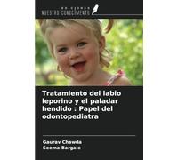 Tratamiento del labio leporino y el paladar hendido : Papel del odontopediatra