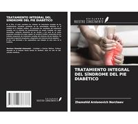 TRATAMIENTO INTEGRAL DEL SÍNDROME DEL PIE DIABÉTICO