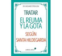 TRATAR EL REUMA Y LA GOTA SEGÚN SANTA HILDEGARDA