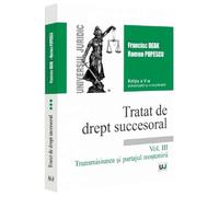 Tratat De Drept Succesoral, Vol.3. Transmisiunea Si Partajul Mostenirii
