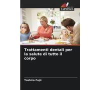 Trattamenti dentali per la salute di tutto il corpo