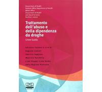Trattamento dell' abuso e della dipendenza da droga. Linee guida