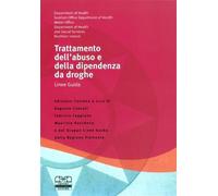 Trattamento dell' abuso e della dipendenza da droga. Linee guida - Consoli...