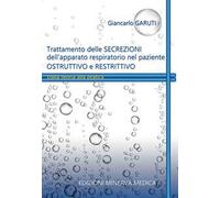 Trattamento delle secrezioni dell'apparato respiratorio nel paziente ostruttivo e restrittivo. Dalla teoria alla pratica