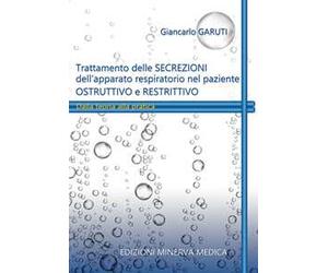 Trattamento delle secrezioni dell'apparato respiratorio nel paziente ostruttivo e restrittivo. Dalla teoria alla pratica
