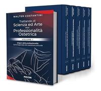 Trattando di scienza ed arte della professionalità ostetrica. Dall'arte alla scienza. Contributi disciplinari specifici per la formazione delle conoscenze organiche alla base della professione