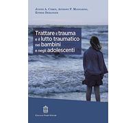 Trattare il trauma e il lutto traumatico nei bambini e negli adolescenti